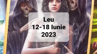 Leu ♌ Tarot Horoscop 1218 Iunie 2023 [upl. by Ettevey992]