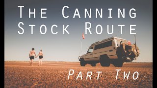 The Canning Stock Route Part 2 [upl. by Chamberlain305]