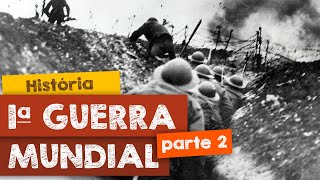 Primeira Guerra Mundial  parte 2 [upl. by Anidene]