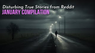 True Disturbing Reddit Posts Compilation  January 24 edition [upl. by Napier71]