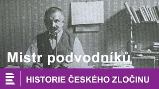 Historie českého zločinu Mistr podvodníků [upl. by Nlyak221]