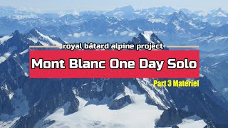 Mont Blanc One Day Solo Part 3  Le Matériel indispensable pour lascension du Mont Blanc 🌟😈🙏 [upl. by Furmark377]