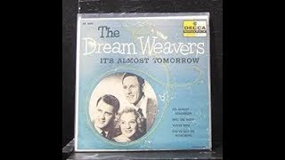 Its Almost Tomorrow Dream Weavers Stereo Sound 2 1955 7 [upl. by Devora]