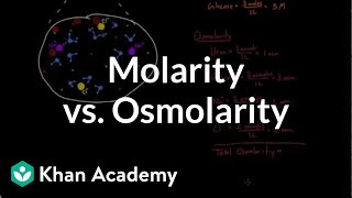 Molarity vs osmolarity  Lab values and concentrations  Health amp Medicine  Khan Academy [upl. by Yvad]