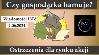 106 Wiadomości INV Czy gospodarka hamuje Ostrzeżenia dla rynku akcji [upl. by Duffy]