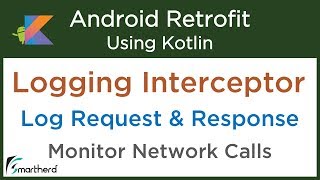 Logging Interceptor Log Http Request and Response Android Retrofit with Kotlin 37 [upl. by Leahcim514]