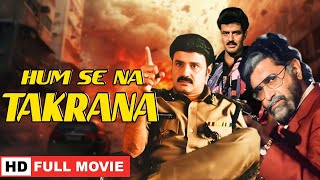 Souths Biggest Action Film Hum Se Na Takrana  Nandamuri Balakrishna  Hindi Dubbed Full Movie [upl. by Akihsal958]