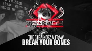 The Straikerz amp Fraw  Break Your Bones Gearbox Presents Twin Turbo [upl. by Gennifer940]