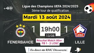 Qualif Champions League  Fenerbahce 1  1 Lille en direct sur RMC Découverte  13082024 à 19 h [upl. by Stauffer]