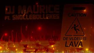 DJ Maurice ft Snollebollekes  De Vloer Is Lava MaickelJ Remix [upl. by Ibloc]