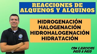 REACCIONES DE LOS ALQUENOS Y LOS ALQUINOS HIDROGENACION HALOGENACION HIDROHALOGENACION E HIDRAT [upl. by Anesor]