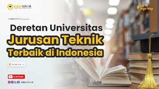 Hebat Ini Universitas Jurusan Teknik Terbaik di Indonesia Versi The WUR 2022 [upl. by Etteniuqna505]