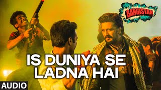 Is Duniya Se Ladna Hai Full AUDIO Song  Bangistan  Riteish Deshmukh Pulkit Samrat [upl. by Griffin]