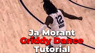 HOW TO GRIDDY LIKE JA MORANT BEFORE 2024  GRIDDY DANCE TUTORIAL [upl. by Ialohcin]