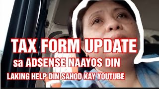 TAX FORM KAY ADSENSE NAAYOS DIN MALAKING HELP DIN SAHOD KAY YOUTUBELYNMALACHI [upl. by Raual]