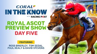 Royal Ascot 2023  Day Five Preview show  Horse Racing Tips  In The Know [upl. by Sherourd]