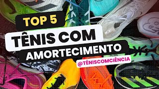 TOP 5 TÊNIS COM AMORTECIMENTO Qual o melhor tênis [upl. by Spada]