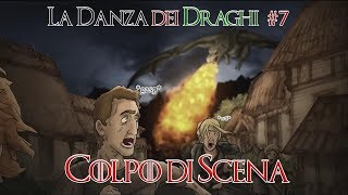 La Danza dei Draghi 7  Colpo di Scena [upl. by Schindler156]