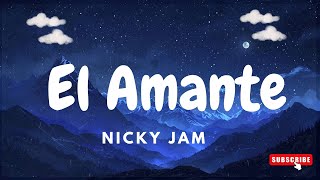 El Amante  Nicky Jam LetraReggaeton Lyrics [upl. by Day]