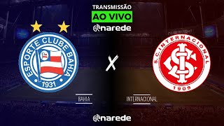 BAHIA X INTERNACIONAL AO VIVO  TRANSMISSÃO AO VIVO BRASILEIRÃO 2024 [upl. by Stinson]