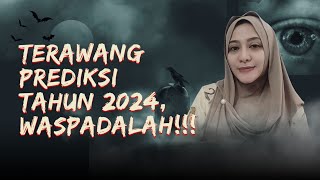 TERAWANG PREDIKSI TAHUN 2024 WASPADALAH   KUPAS MISTIS [upl. by Carolee561]