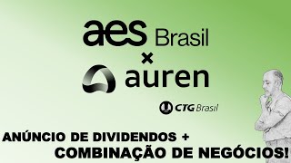 ANÚNCIO DE DIVIDENDOS  COMBINAÇÃO DE NEGÓCIOS AES Brasil Auren [upl. by Ialda511]