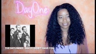 The Skyliners  Since I Dont Have You 1958 DayOne Reacts [upl. by Fairfax752]