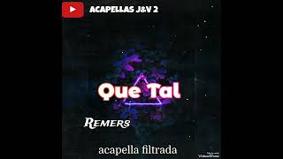 Remers Que Tal  ACAPELLAS JampV 2 [upl. by Abbott]