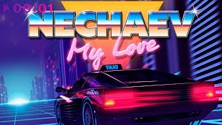 NECHAEV  My Love  Official Audio  2019 [upl. by Siuluj305]