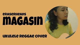 Magasin  Eraserheads  Reggae cover on Clifton Ukulele [upl. by Nileek]