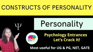 CONSTRUCTS OF PERSONALITY  Personality Psychology Entrances Mind Review [upl. by Donohue896]