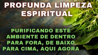 🌿CASA AMBIENTE E PESSOAS  PROFUNDA LIMPEZA ENERGÉTICA CURA ESPIRITUAL [upl. by Kauslick649]