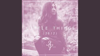 Little Things [upl. by Grannie]