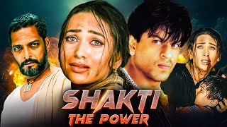 Shah Rukh Khan  Shakti  The Power 2002  Full Movie  Nana Patekar Karishma Kapoor [upl. by Mikkel209]