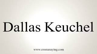 How to Pronounce Dallas Keuchel [upl. by Anauqahs]