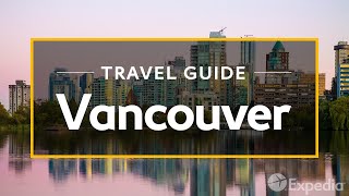 Vancouver Vacation Travel Guide  Expedia [upl. by Johst]