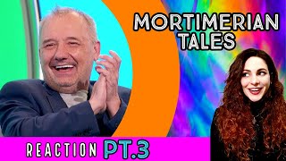 MORTIMERIAN TALES  Would I Lie To You❓  REACTION PT3 [upl. by Greenland]