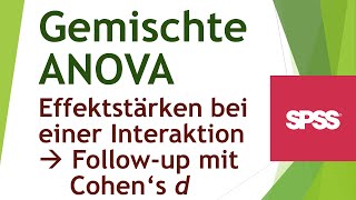 Effektstärke paarweise Vergleiche  Interaktion bei der gemischten ANOVA in SPSS [upl. by Leyla]