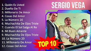 Sergio Vega 2023  10 Grandes Exitos  Quién Es Usted Dueño De Ti Millonario De Amor Cosas De [upl. by Aiekram]