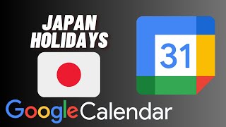 How to Add Japan Holidays to Google Calendar [upl. by Ahcirt]