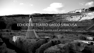 Echoes at Teatro Greco Siracusa  Homage to Pink Floyd Live at Pompeii [upl. by Ayikan]