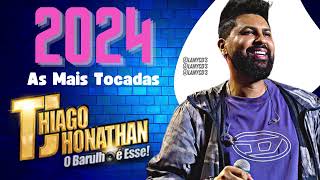 THIAGO JHONATHAN  AS MAIS TOCADAS FORRÓ 2024 [upl. by Asfah336]