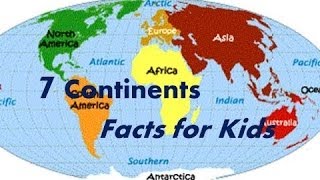 Seven 7 Continents Interesting Facts for Kids [upl. by Bradstreet]