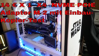 14 € X 1 X4 NVME PCIE Adapter M 2 mit Einbau KopierTest [upl. by Marr945]