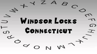 How to Say or Pronounce USA Cities — Windsor Locks Connecticut [upl. by Dorr]