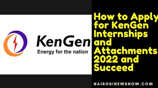 KenGen Careers Attachments and Internships 2022 How to Apply and Succeed [upl. by Beichner]