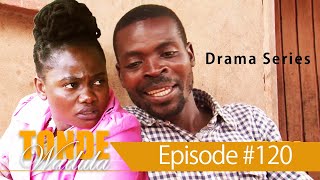 TONDE WADULA DRAMA SERIES EPISODE 120 [upl. by Anne]