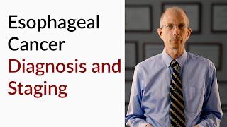 Esophageal Cancer Diagnosis and Staging [upl. by Nirol179]