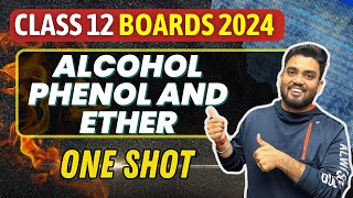 ALCOHOL PHENOL AND ETHER in One Shot  All Concept and PYQs  Class 12th Boards  NCERT [upl. by Market]