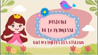 histoire de la princesse qui naime pas les oiseaux racontemoi une histoire apprendre le français [upl. by Meade700]